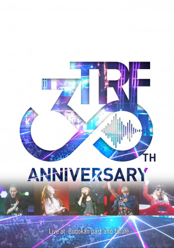 Концерт в честь 30-летия TRF в Nippon Budokan «Прошлое и будущее».